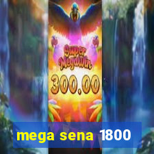 mega sena 1800